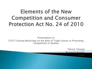 Elements of the New Competition and Consumer Protection Act No. 24 of 2010