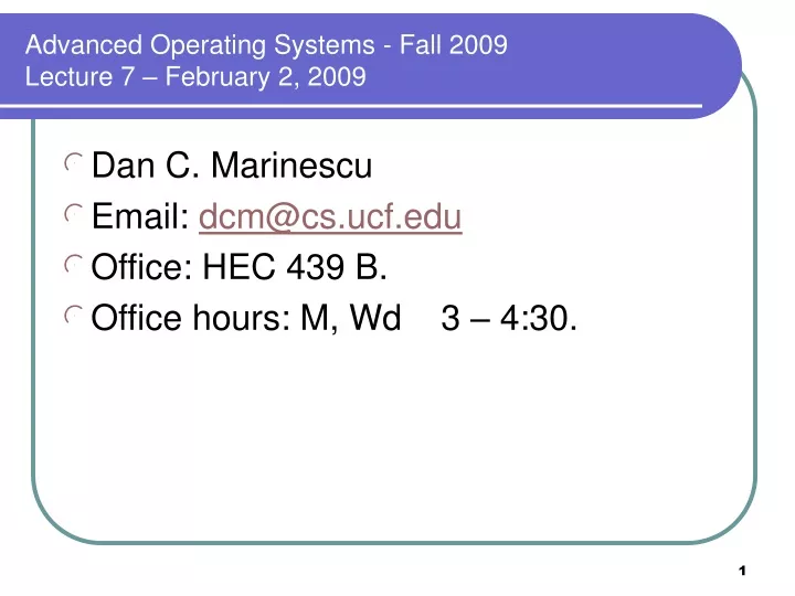 advanced operating systems fall 2009 lecture 7 february 2 2009