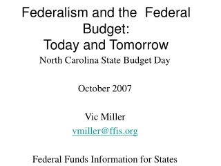 North Carolina State Budget Day  October 2007 Vic Miller  vmiller@ffis