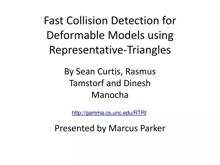 fast collision detection for deformable models using representative triangles