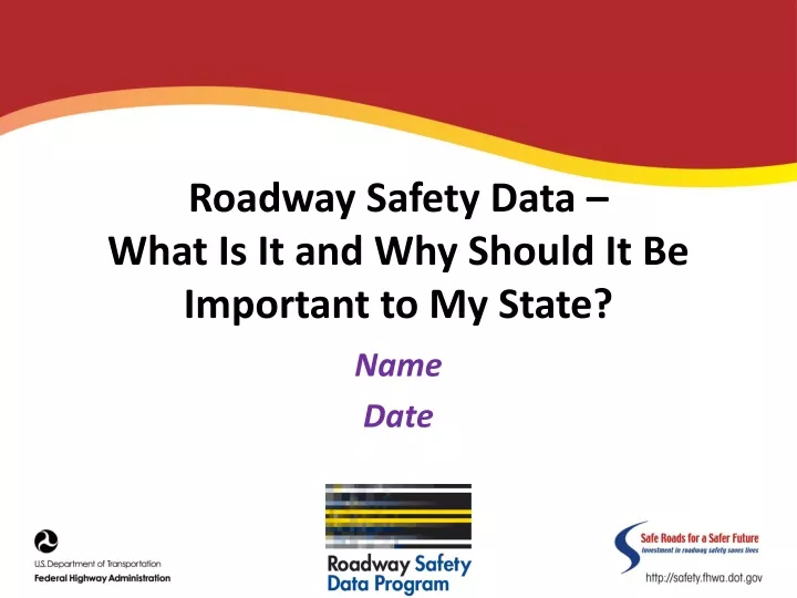 roadway safety data what is it and why should it be important to my state