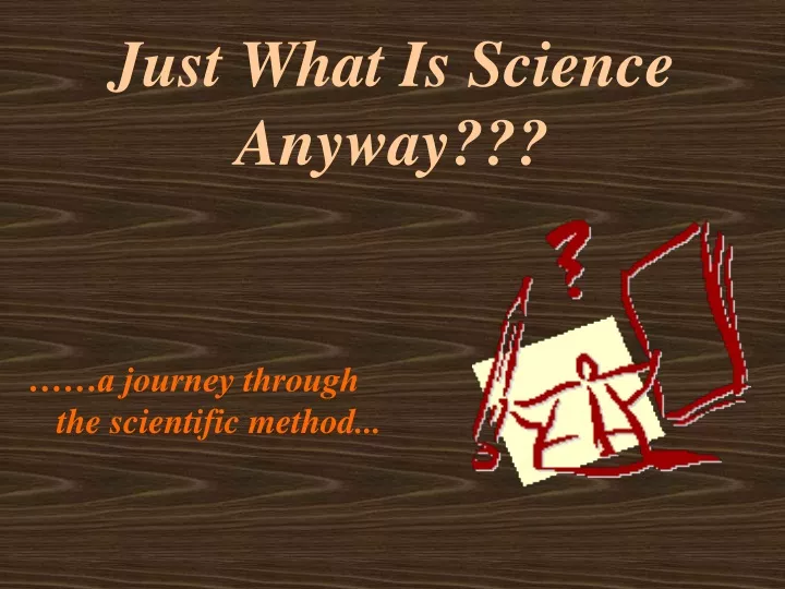 just what is science anyway