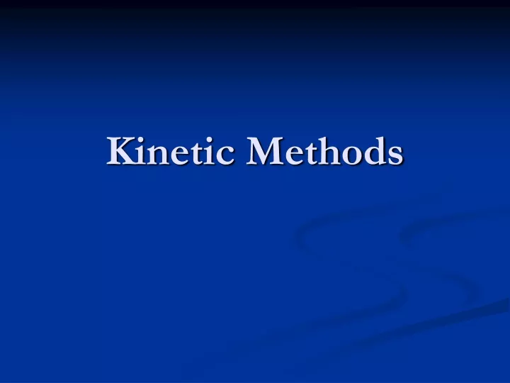 kinetic methods