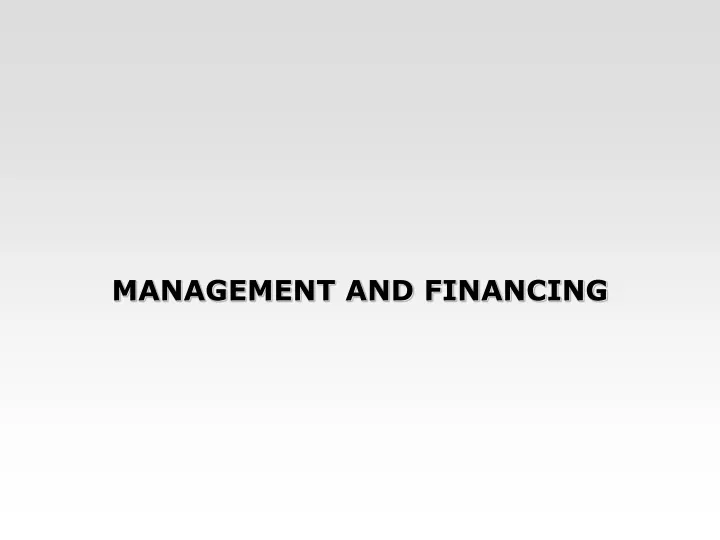 management and financing