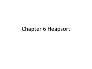 Chapter 6 Heapsort