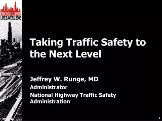 Jeffrey W. Runge, MD Administrator National Highway Traffic Safety Administration