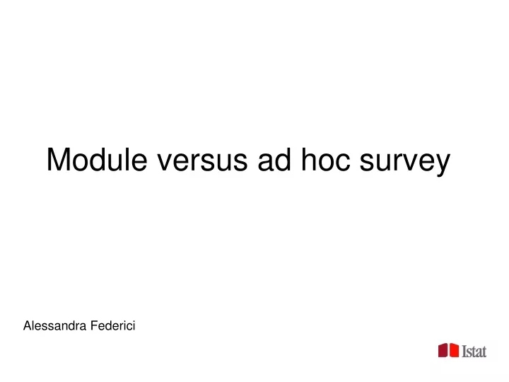 module versus ad hoc survey