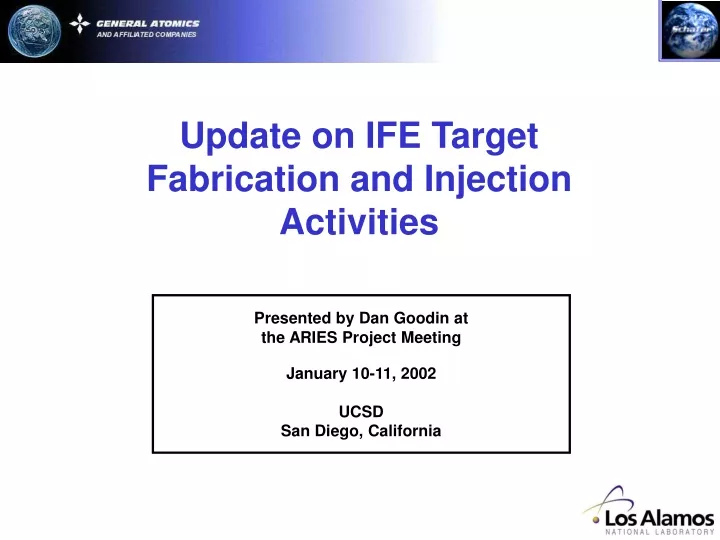update on ife target fabrication and injection activities