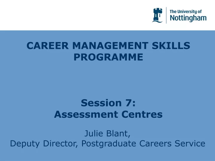career management skills programme session 7 assessment centres