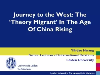 Journey to the West: The  ‘ Theory Migrant ’  In The Age Of China Rising