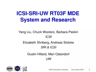ICSI-SRI-UW RT03F MDE  System and Research