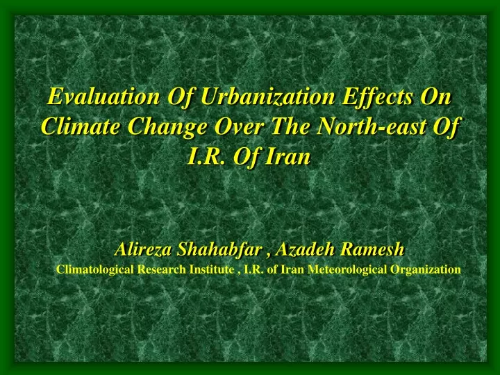 evaluation of urbanization effects on climate change over the north east of i r of iran