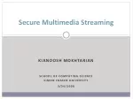 Secure Multimedia Streaming by Kianoosh Mokhtarian - slide 1