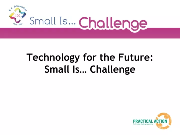 technology for the future small is challenge