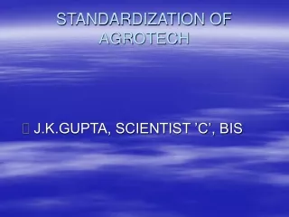 STANDARDIZATION OF  AGROTECH