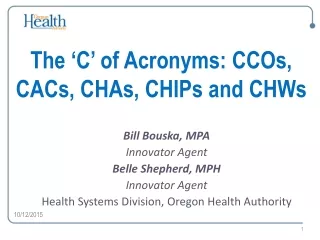 The ‘C’ of Acronyms: CCOs, CACs, CHAs, CHIPs and CHWs