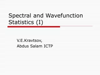 Spectral and Wavefunction Statistics (I)