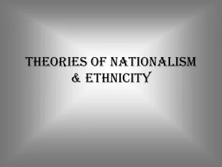 Theories of Nationalism &amp; Ethnicity