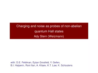 Charging and noise as probes of non-abelian quantum Hall states  Ady Stern (Weizmann)