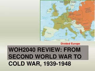 WOH2040 Review: From Second World War to Cold War, 1939-1948
