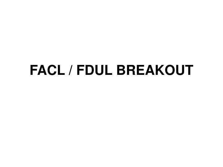 facl fdul breakout