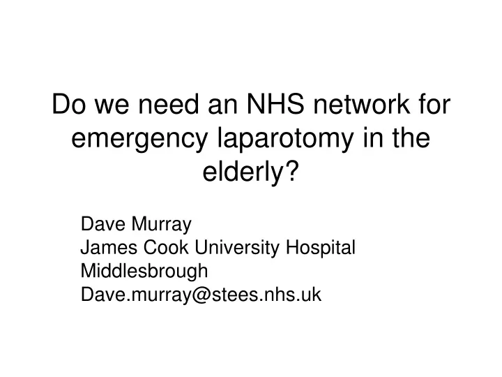 do we need an nhs network for emergency laparotomy in the elderly