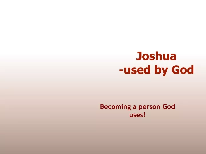 joshua used by god