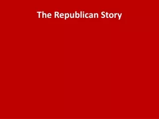 The Republican Story