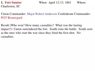 1.   Fort Sumter When:	April 12-13, 1861	Where: Charleston, SC