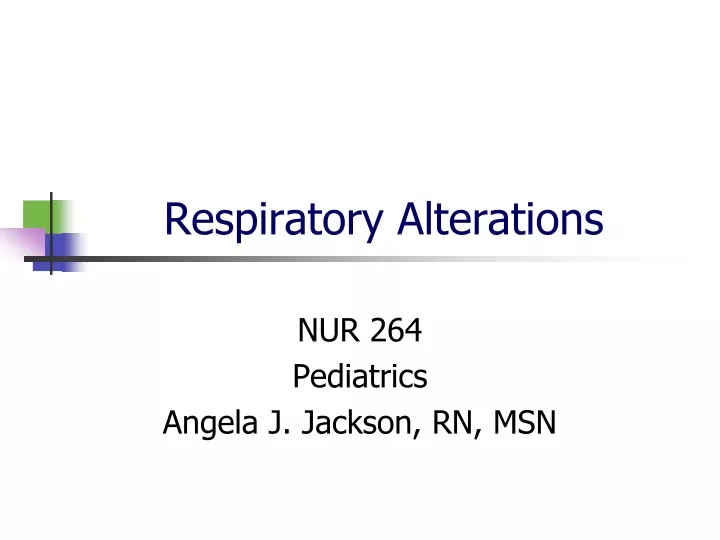 respiratory alterations