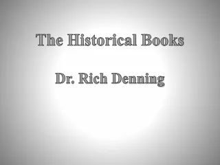 The Historical Books Dr. Rich Denning