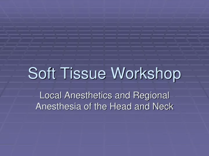 soft tissue workshop