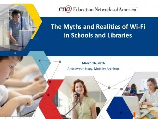 The Myths and Realities of Wi-Fi  in Schools and Libraries