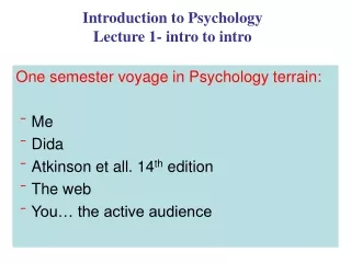 Introduction to Psychology Lecture 1- intro to intro