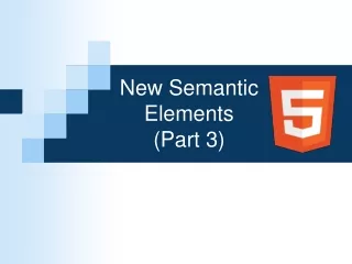 New Semantic Elements (Part 3)
