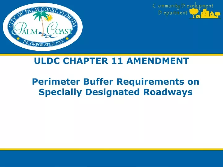 uldc chapter 11 amendment perimeter buffer requirements on specially designated roadways