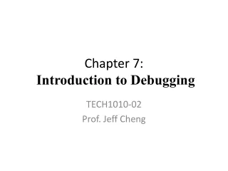 Chapter 7:  Introduction to Debugging
