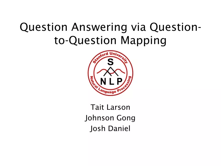 question answering via question to question mapping