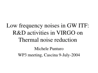 Low frequency noises in GW ITF: R&amp;D activities in VIRGO on Thermal noise reduction