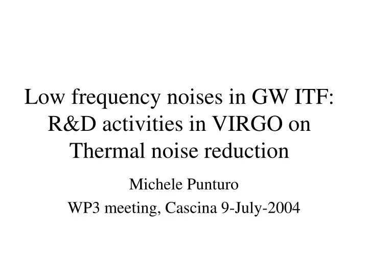 low frequency noises in gw itf r d activities in virgo on thermal noise reduction