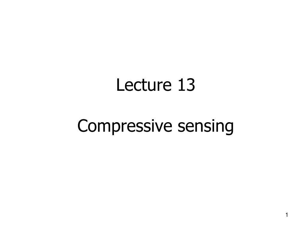 PPT - Exploring Compressive Sensing for Signal Acquisition and ...