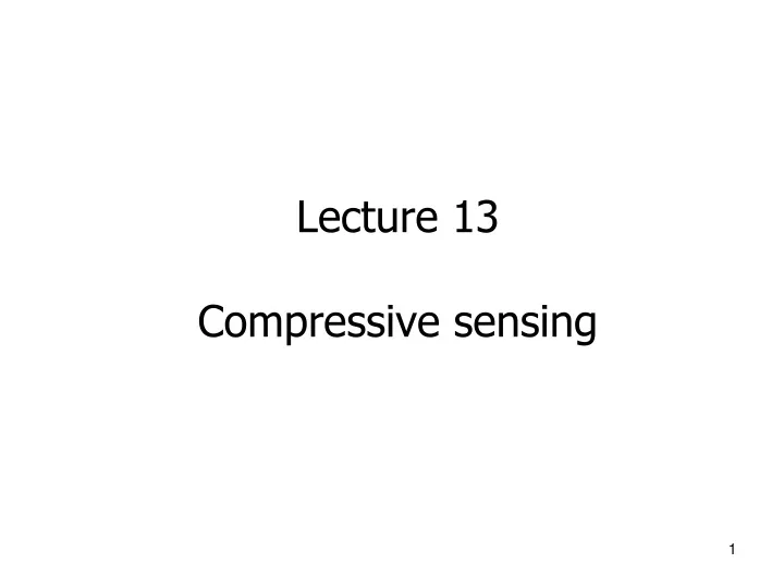 lecture 13 compressive sensing