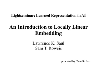 Lightseminar: Learned Representation in AI An Introduction to Locally Linear Embedding