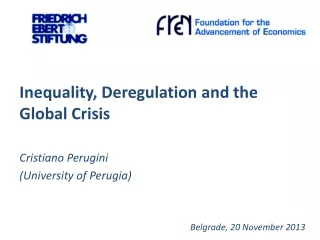 Inequality, Deregulation and the Global Crisis Cristiano Perugini (University of Perugia)