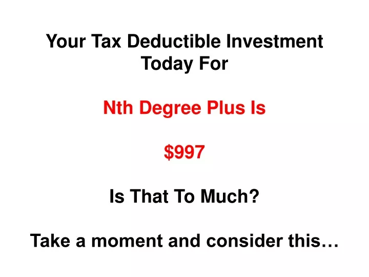 your tax deductible investment today