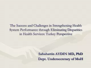 Sabahattin AYDIN MD, PhD Dept. Undersecretary of MoH