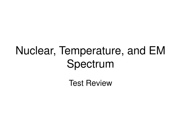 nuclear temperature and em spectrum
