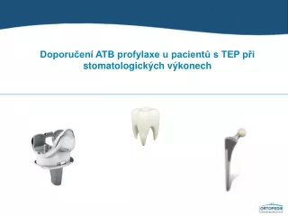 Doporučení ATB profylaxe u pacientů s TEP při stomatologických výkonech