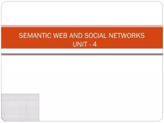 SEMANTIC WEB AND SOCIAL NETWORKS   UNIT - 4