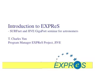 Introduction to EXPReS - SURFnet and JIVE GigaPort seminar for astronomers